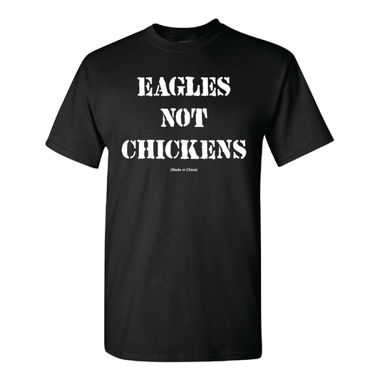 Eagles Not Chickens Shirt (Pre-Order)